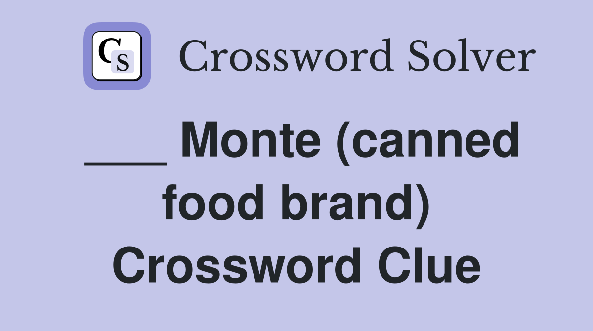 ___ Monte (canned food brand) Crossword Clue