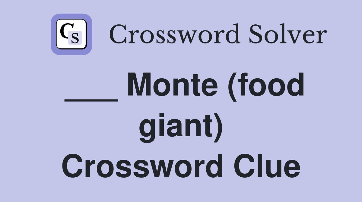 ___ Monte (food giant) Crossword Clue