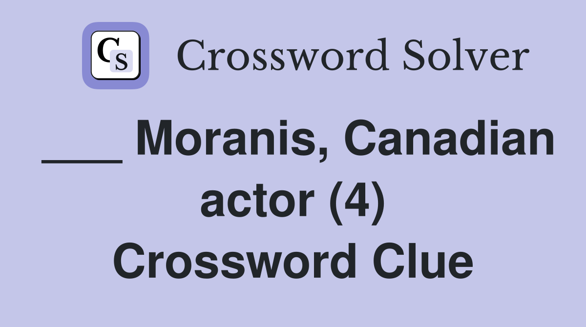 ___ Moranis, Canadian actor (4) Crossword Clue