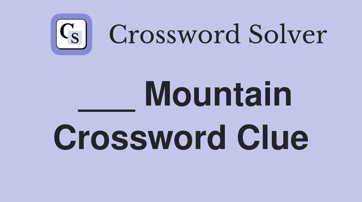 ___ Mountain Crossword Clue