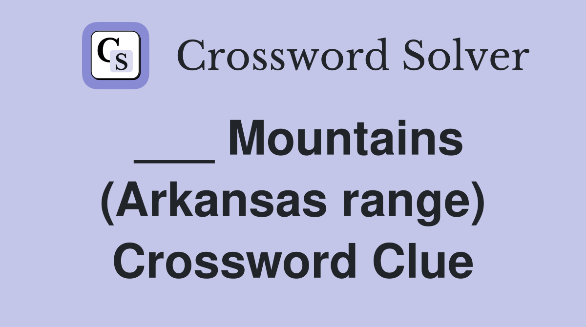 ___ Mountains (Arkansas range) Crossword Clue