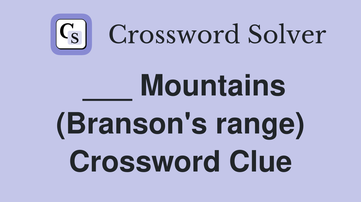 ___ Mountains (Branson's range) Crossword Clue