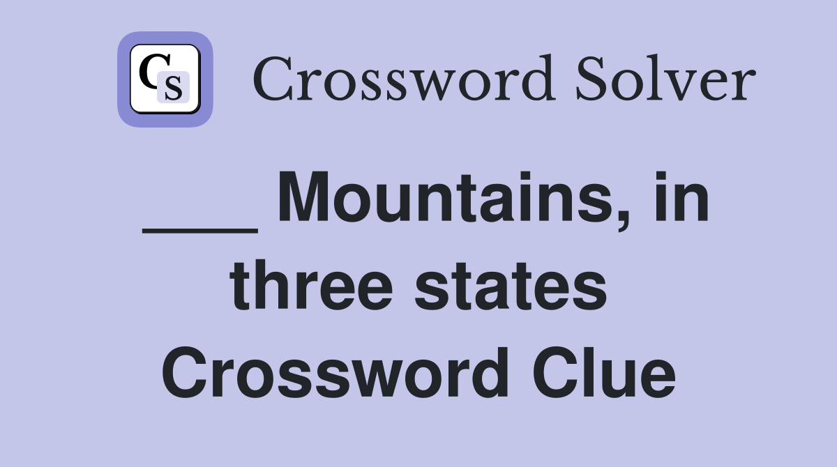 ___ Mountains, in three states Crossword Clue