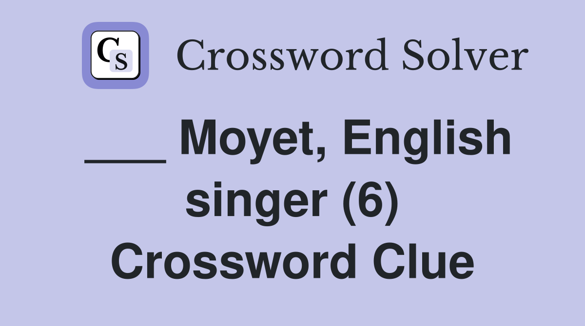 ___ Moyet, English singer (6) Crossword Clue