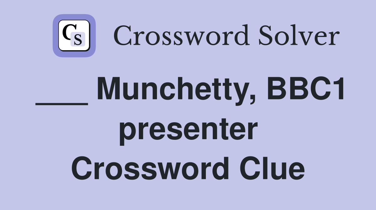 ___ Munchetty, BBC1 presenter Crossword Clue