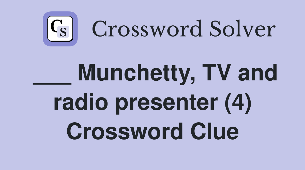 ___ Munchetty, TV and radio presenter (4) Crossword Clue