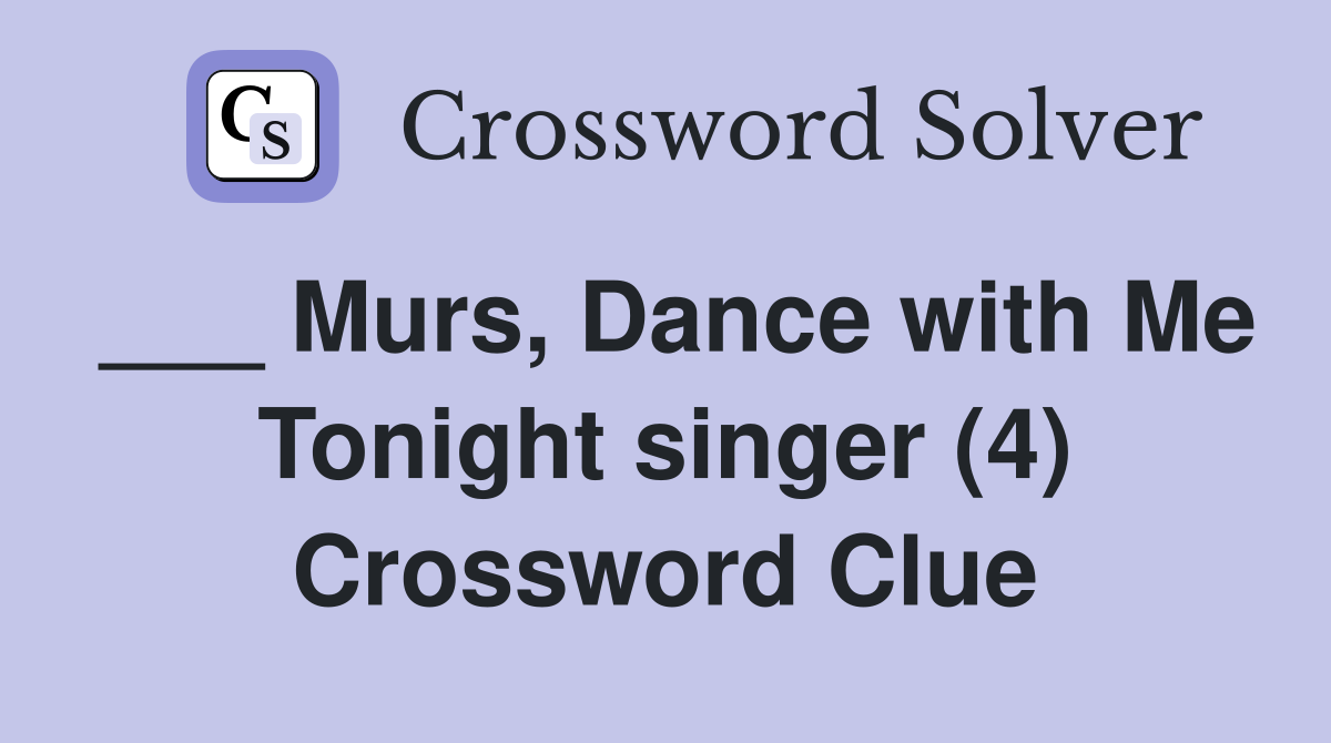 ___ Murs, Dance with Me Tonight singer (4) Crossword Clue
