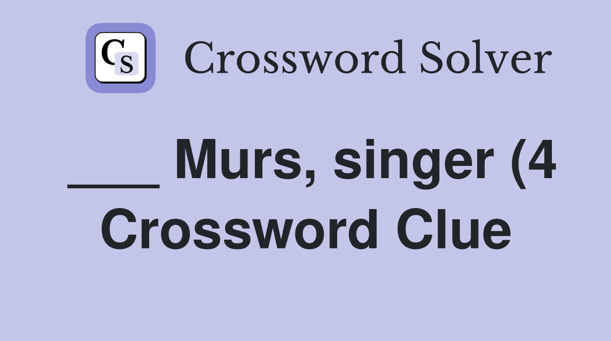 Murs singer (4) Crossword Clue Answers Crossword Solver Murs singer (4) Crossword Clue Answers Crossword Solver