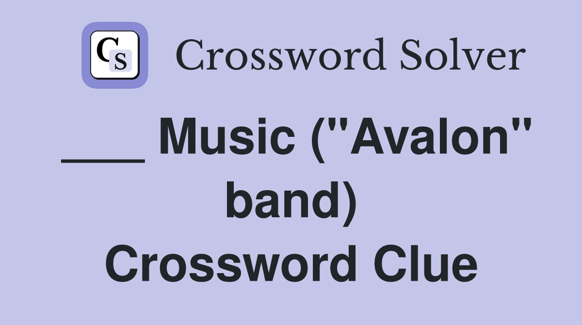 ___ Music ("Avalon" band) Crossword Clue