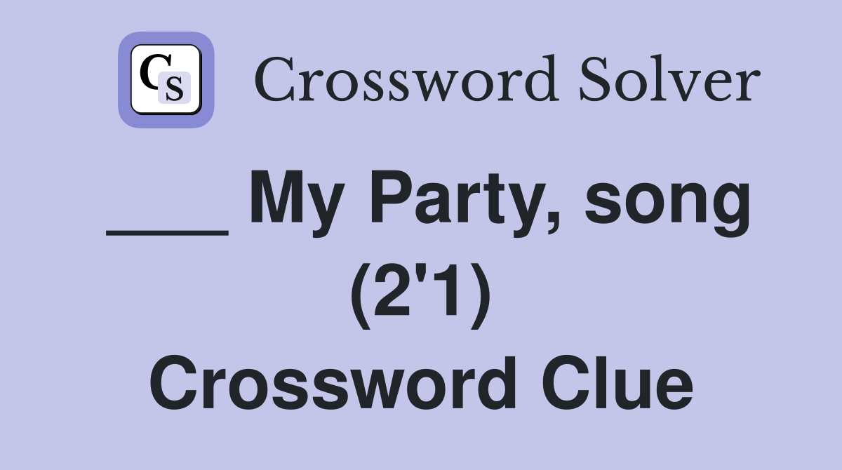 ___ My Party, song (2'1) Crossword Clue