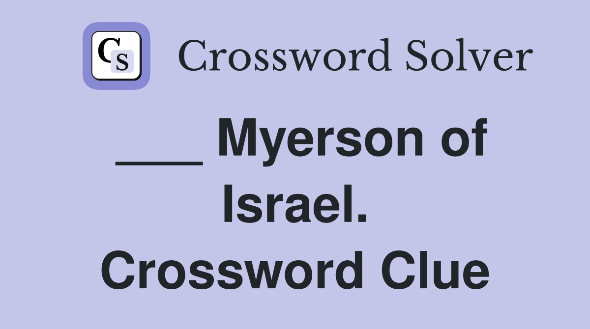 ___ Myerson of Israel. Crossword Clue