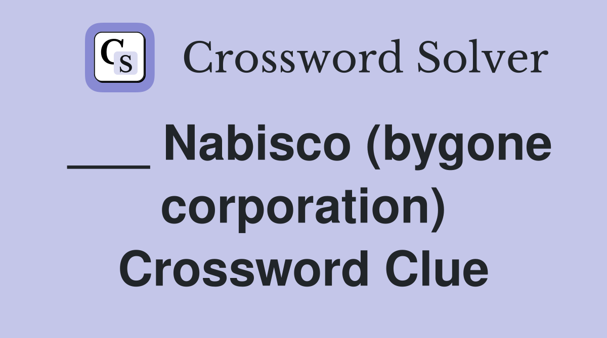 ___ Nabisco (bygone corporation) Crossword Clue