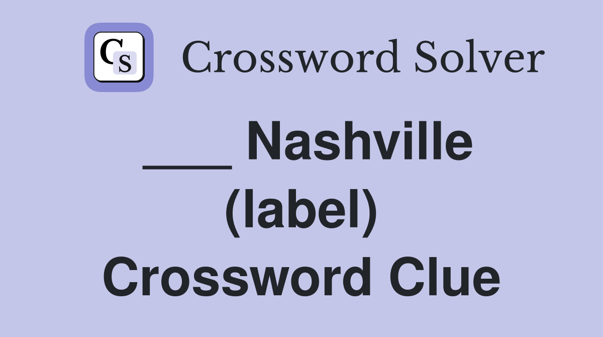 ___ Nashville (label) Crossword Clue