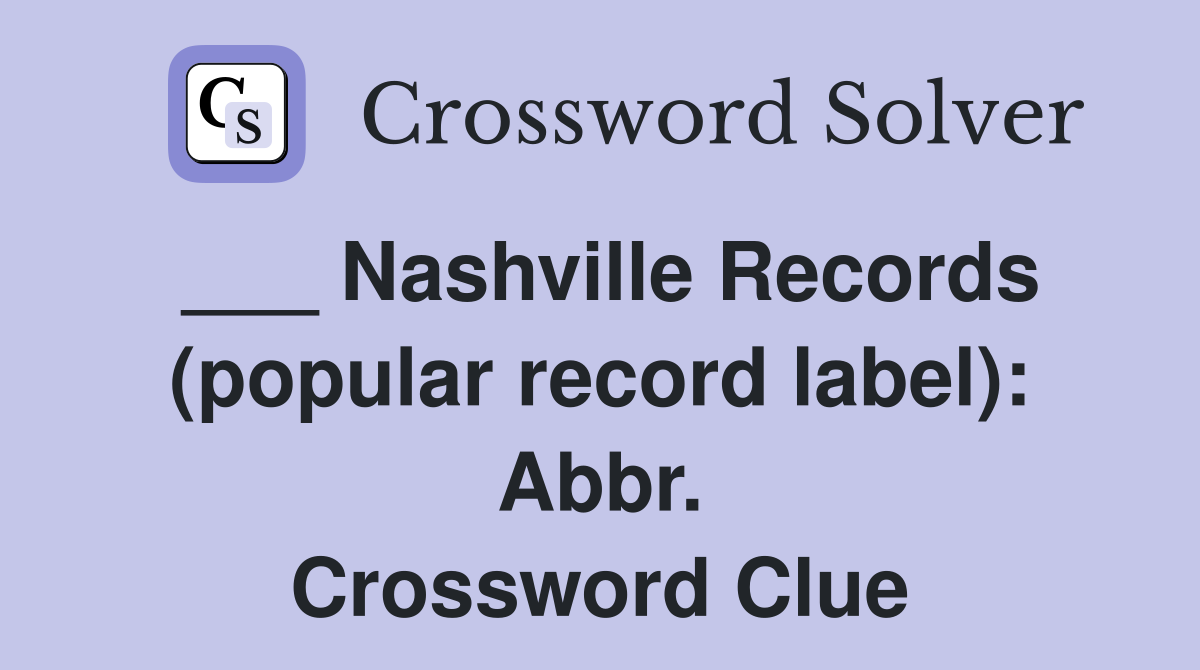 ___ Nashville Records (popular record label): Abbr. Crossword Clue
