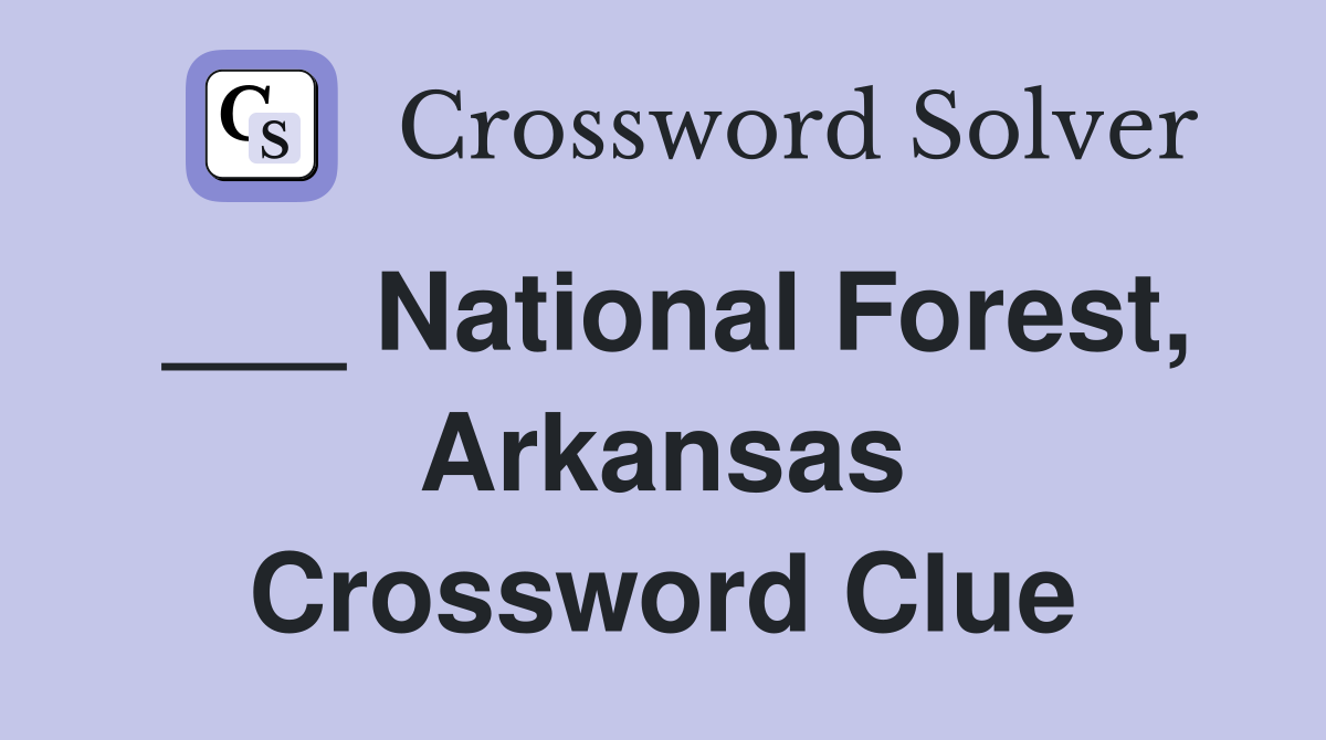 ___ National Forest, Arkansas Crossword Clue