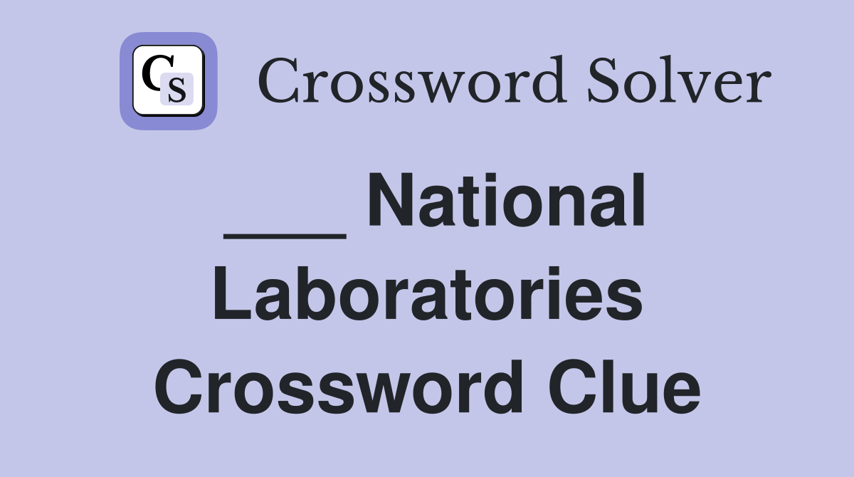 ___ National Laboratories Crossword Clue