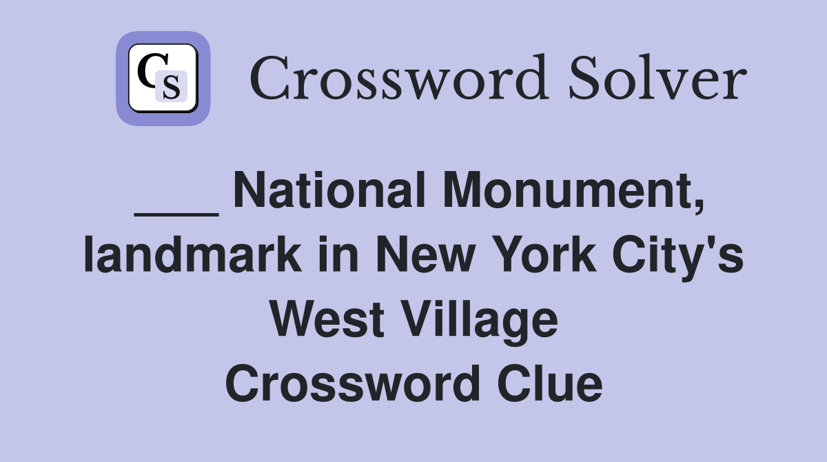 ___ National Monument, landmark in New York City's West Village Crossword Clue