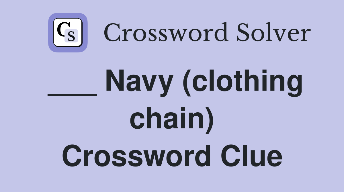 ___ Navy (clothing chain) Crossword Clue