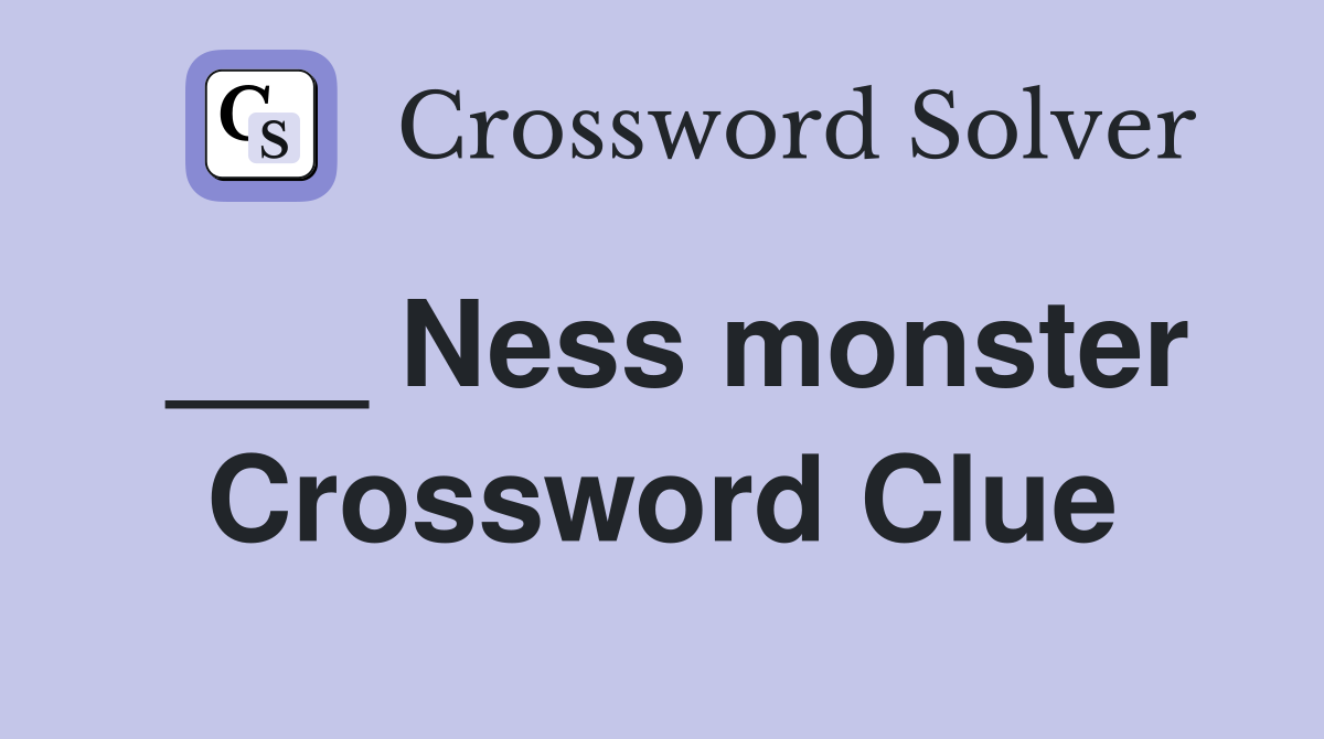 ___ Ness monster Crossword Clue
