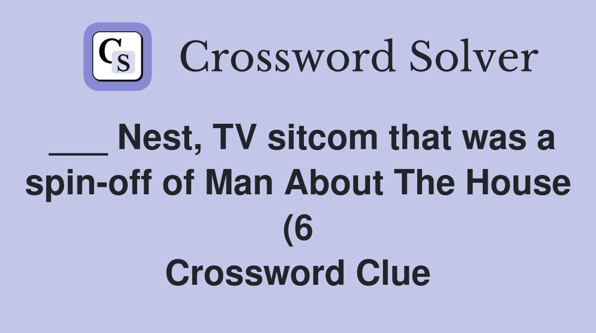 Nest TV sitcom that was a spin off of Man About The House (6 Nest TV sitcom that was a spin off of Man About The House (6