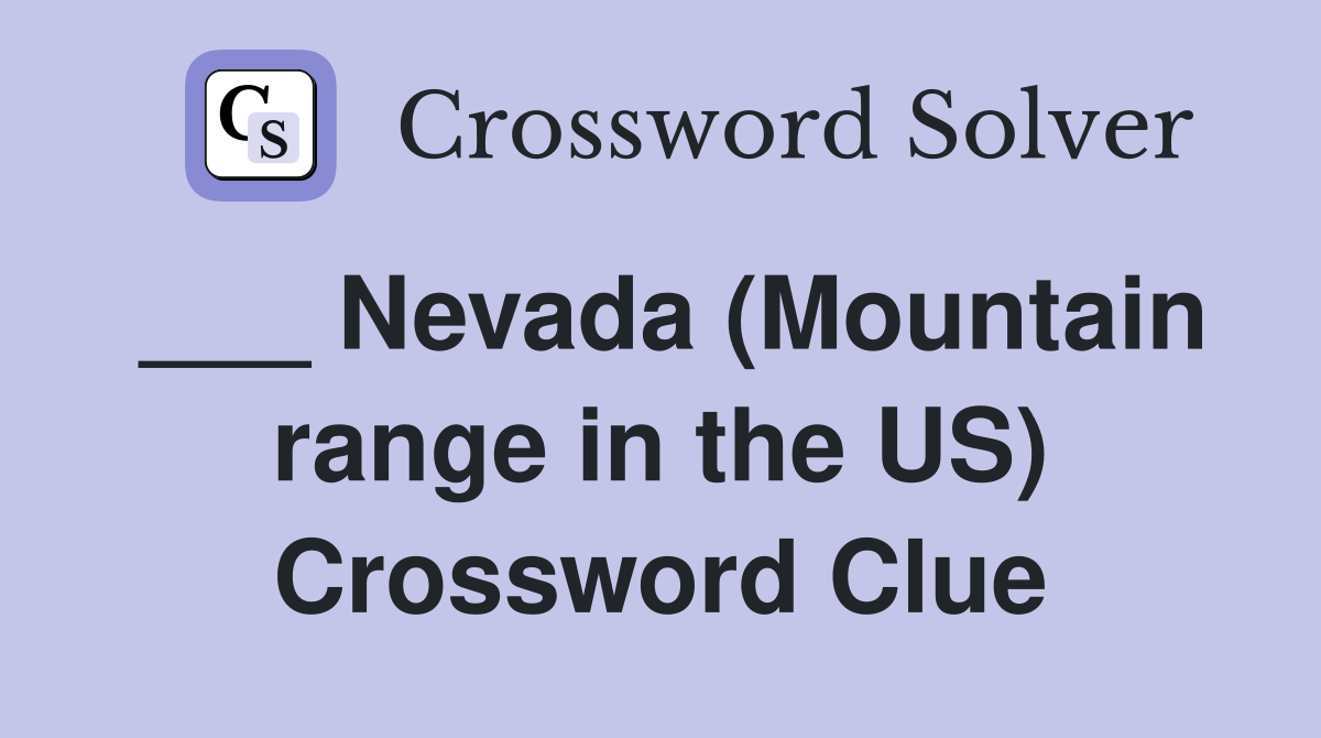 ___ Nevada (Mountain range in the US) Crossword Clue