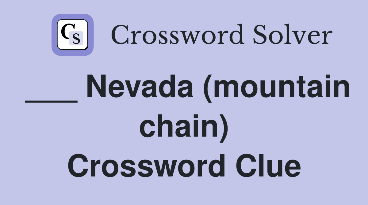 ___ Nevada (mountain chain) Crossword Clue
