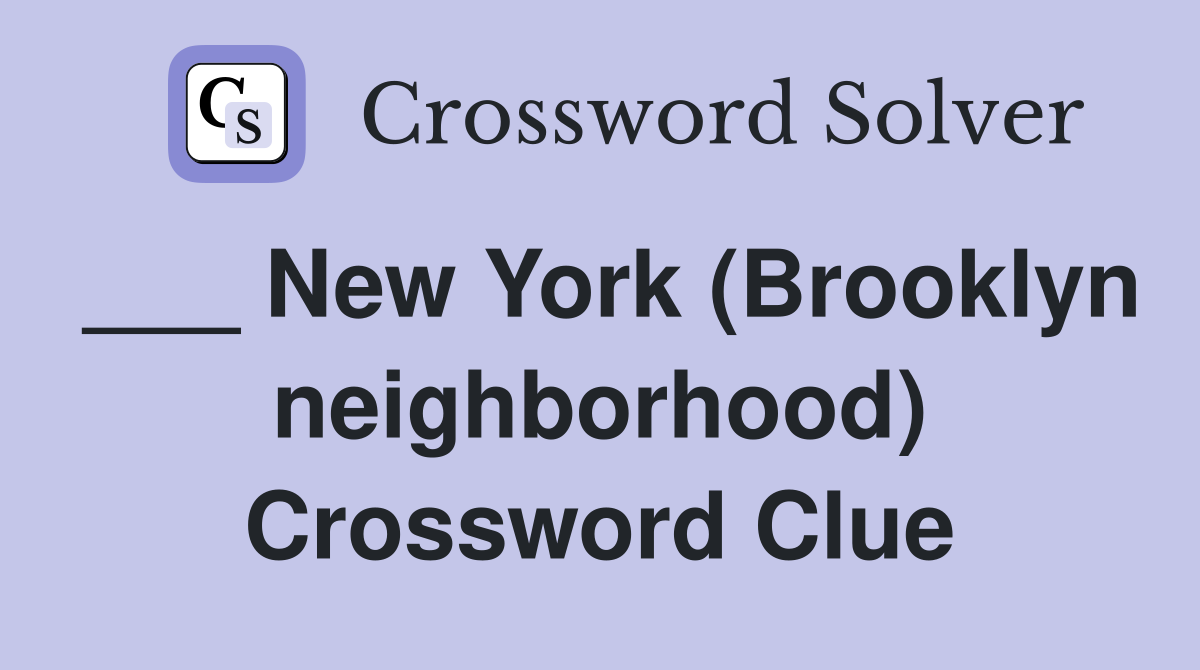 ___ New York (Brooklyn neighborhood) Crossword Clue