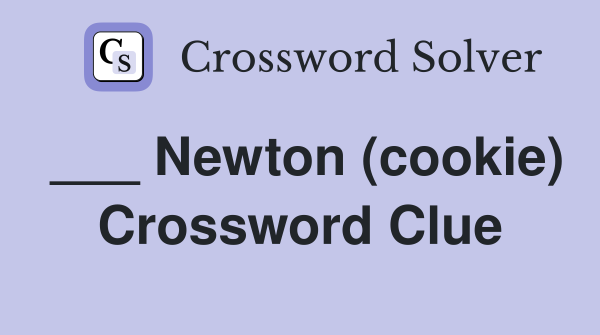 ___ Newton (cookie) Crossword Clue
