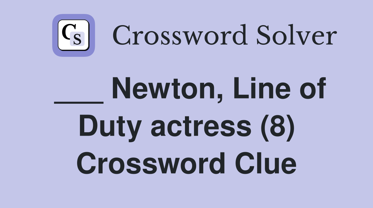 ___ Newton, Line of Duty actress (8) Crossword Clue