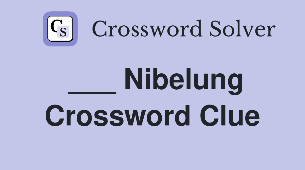 ___ Nibelung Crossword Clue
