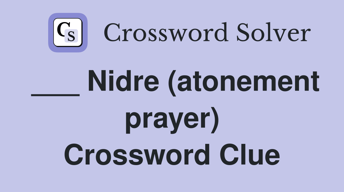 ___ Nidre (atonement prayer) Crossword Clue