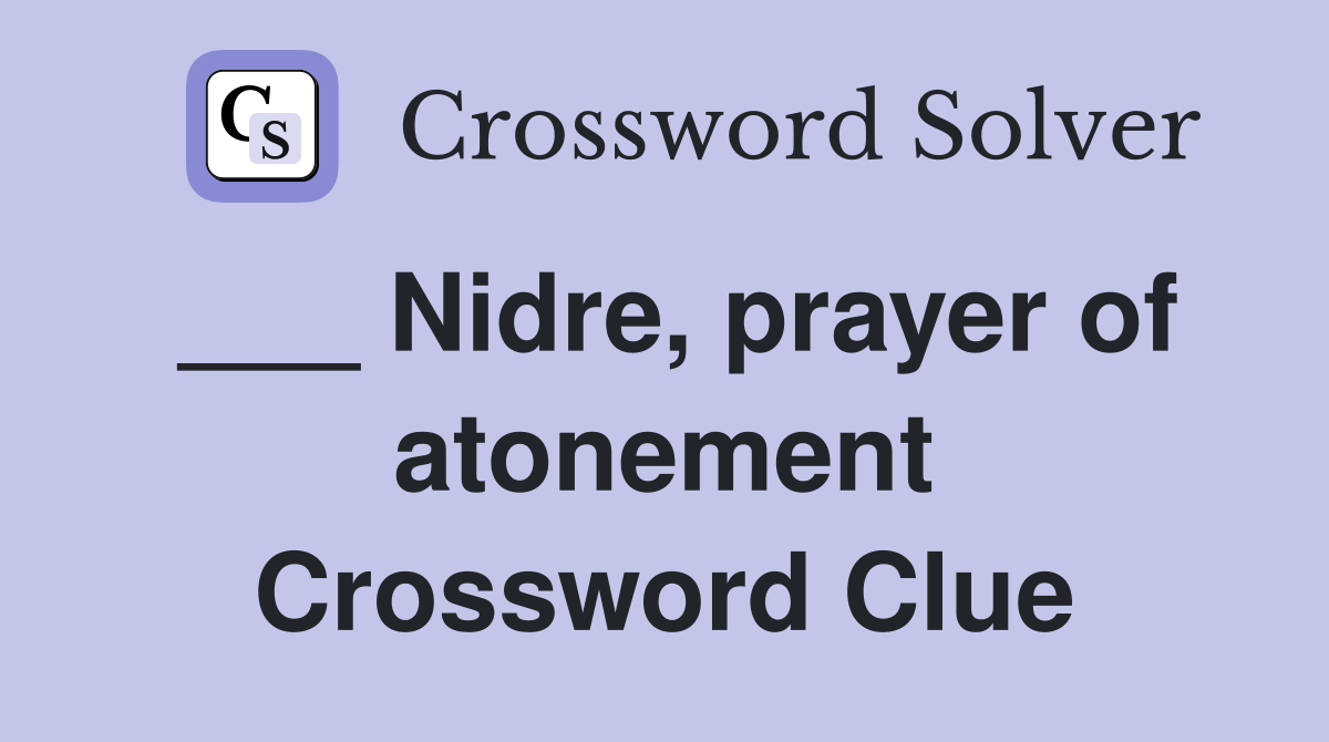 ___ Nidre, prayer of atonement Crossword Clue