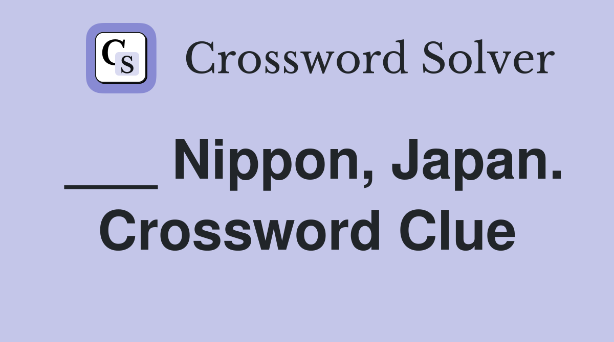 ___ Nippon, Japan. Crossword Clue