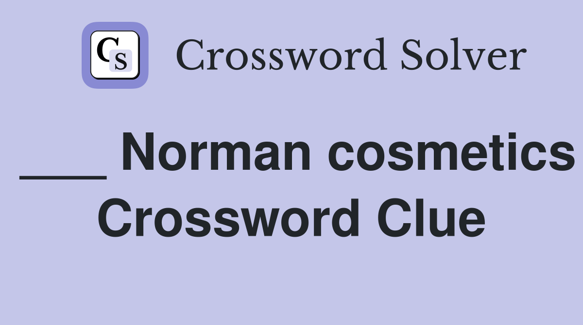 ___ Norman cosmetics Crossword Clue