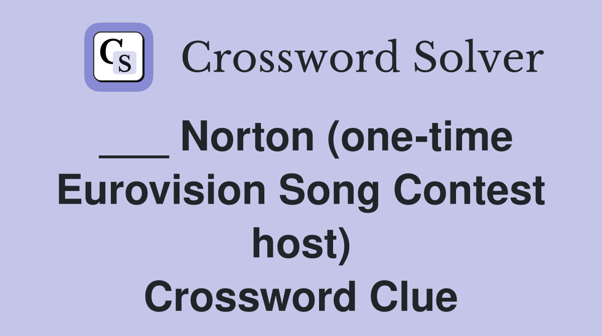 ___ Norton (one-time Eurovision Song Contest host) Crossword Clue
