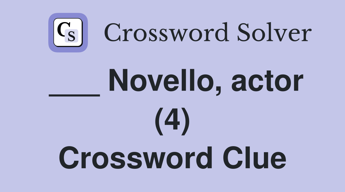 ___ Novello, actor (4) Crossword Clue