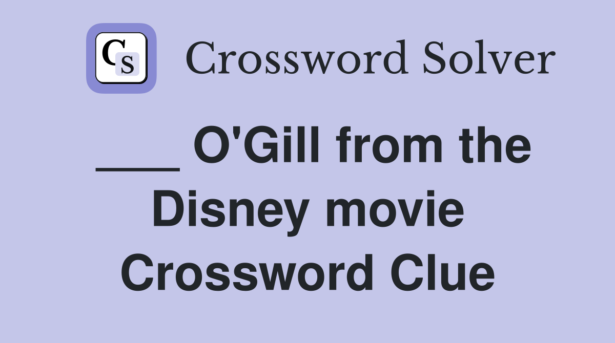 ___ O'Gill from the Disney movie Crossword Clue