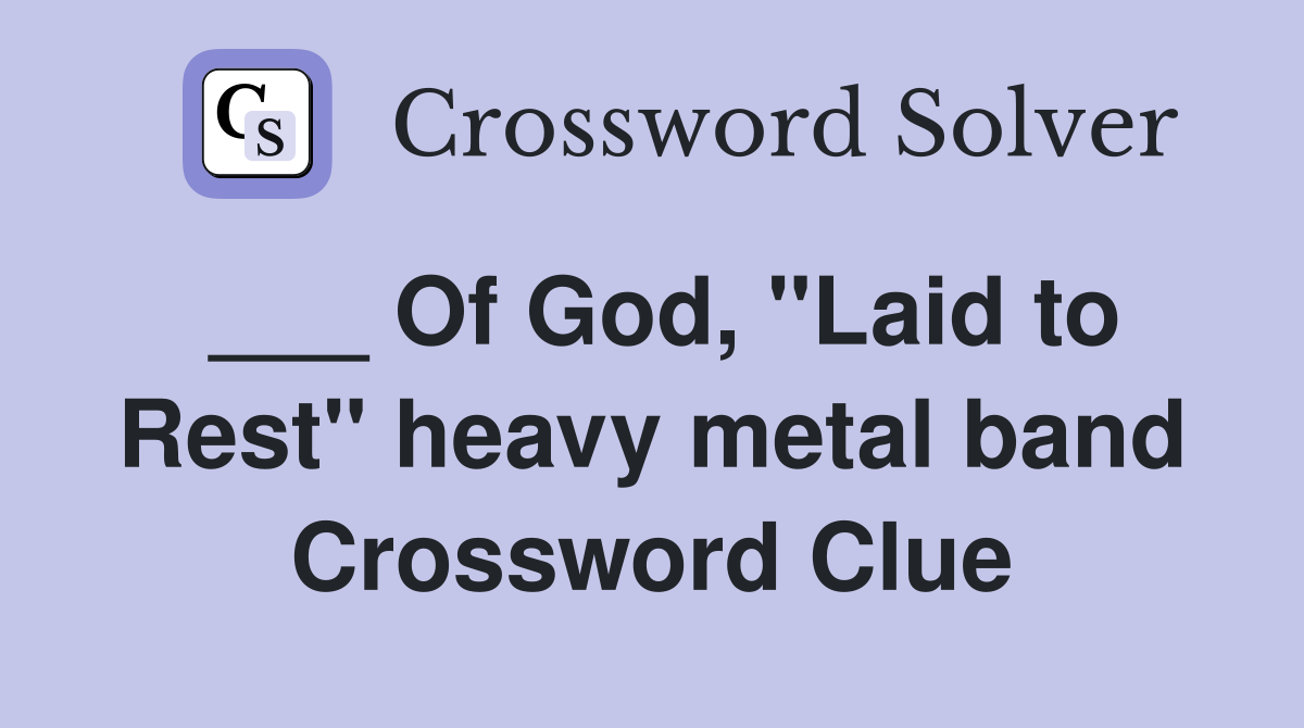 ___ Of God, "Laid to Rest" heavy metal band Crossword Clue