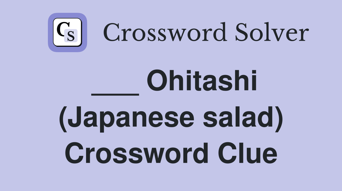 ___ Ohitashi (Japanese salad) Crossword Clue