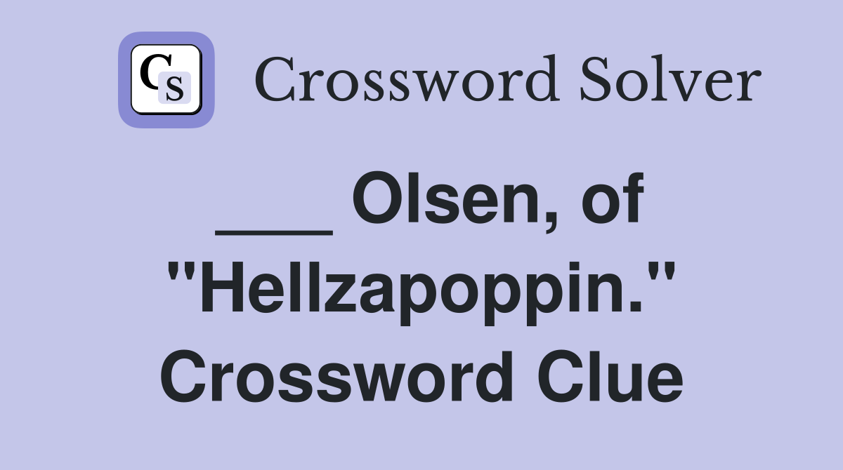 ___ Olsen, of "Hellzapoppin." Crossword Clue