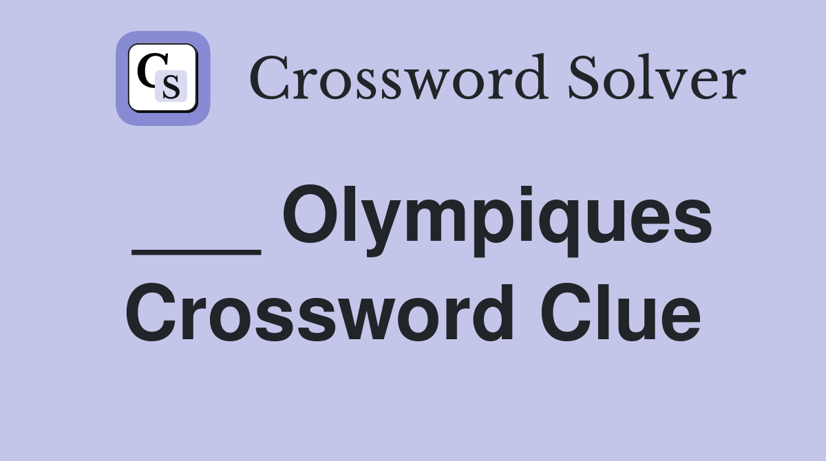 ___ Olympiques Crossword Clue