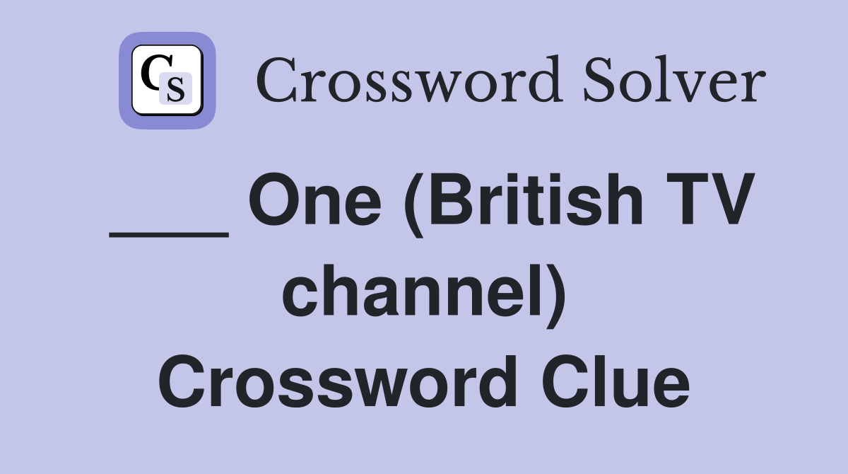 ___ One (British TV channel) Crossword Clue