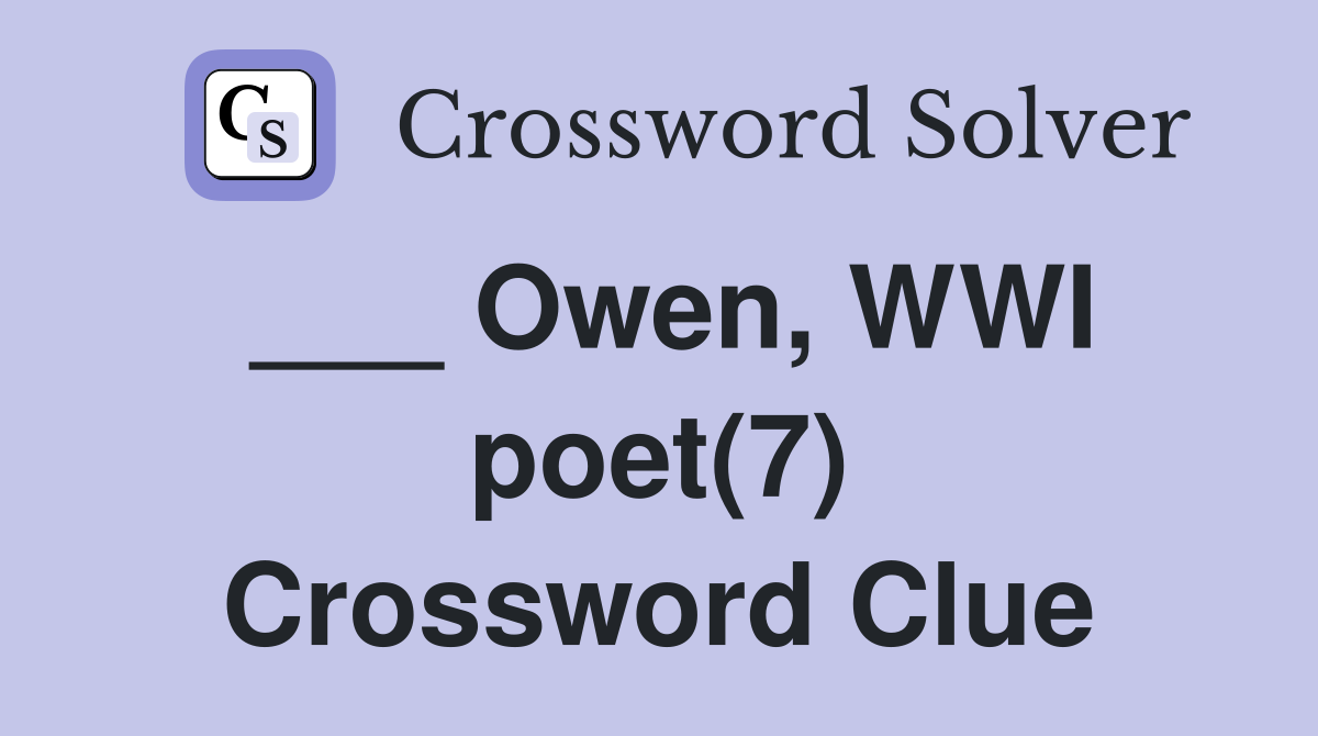 ___ Owen, WWI poet(7) Crossword Clue