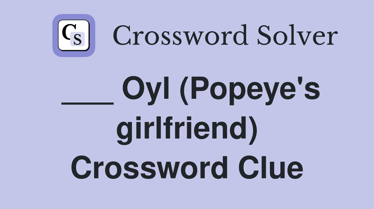 ___ Oyl (Popeye's girlfriend) Crossword Clue