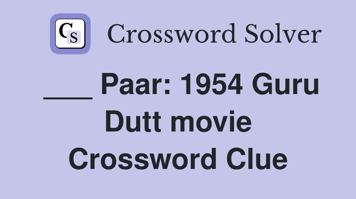 ___ Paar: 1954 Guru Dutt movie Crossword Clue