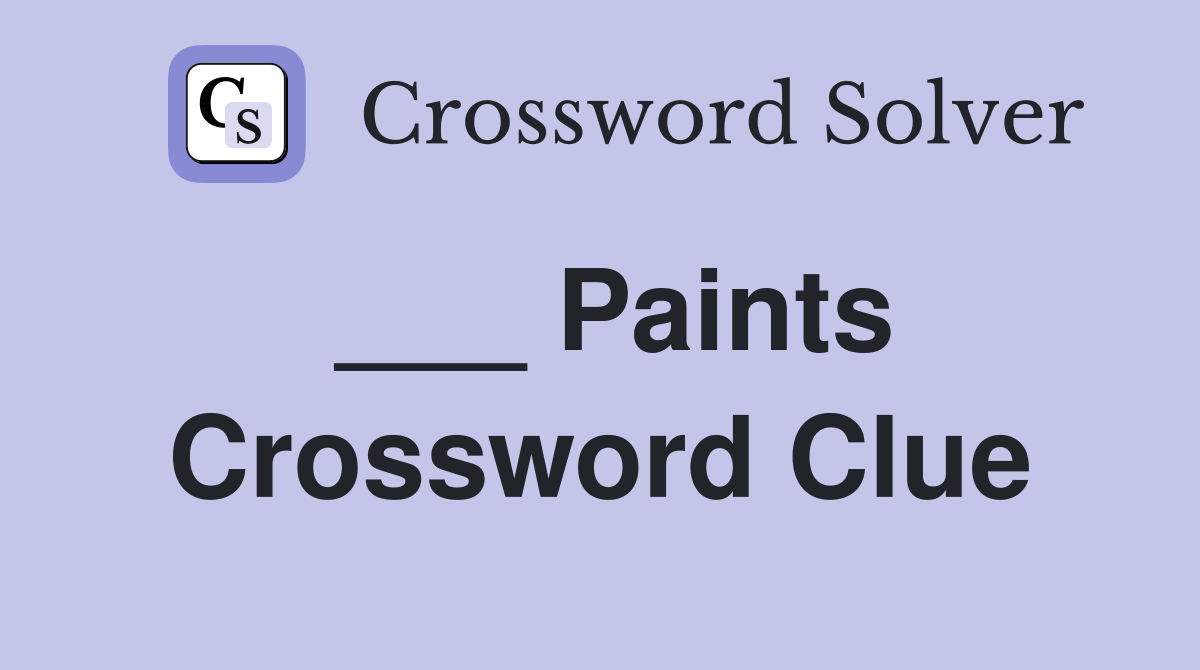 ___ Paints Crossword Clue