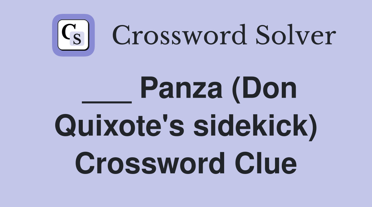 ___ Panza (Don Quixote's sidekick) Crossword Clue