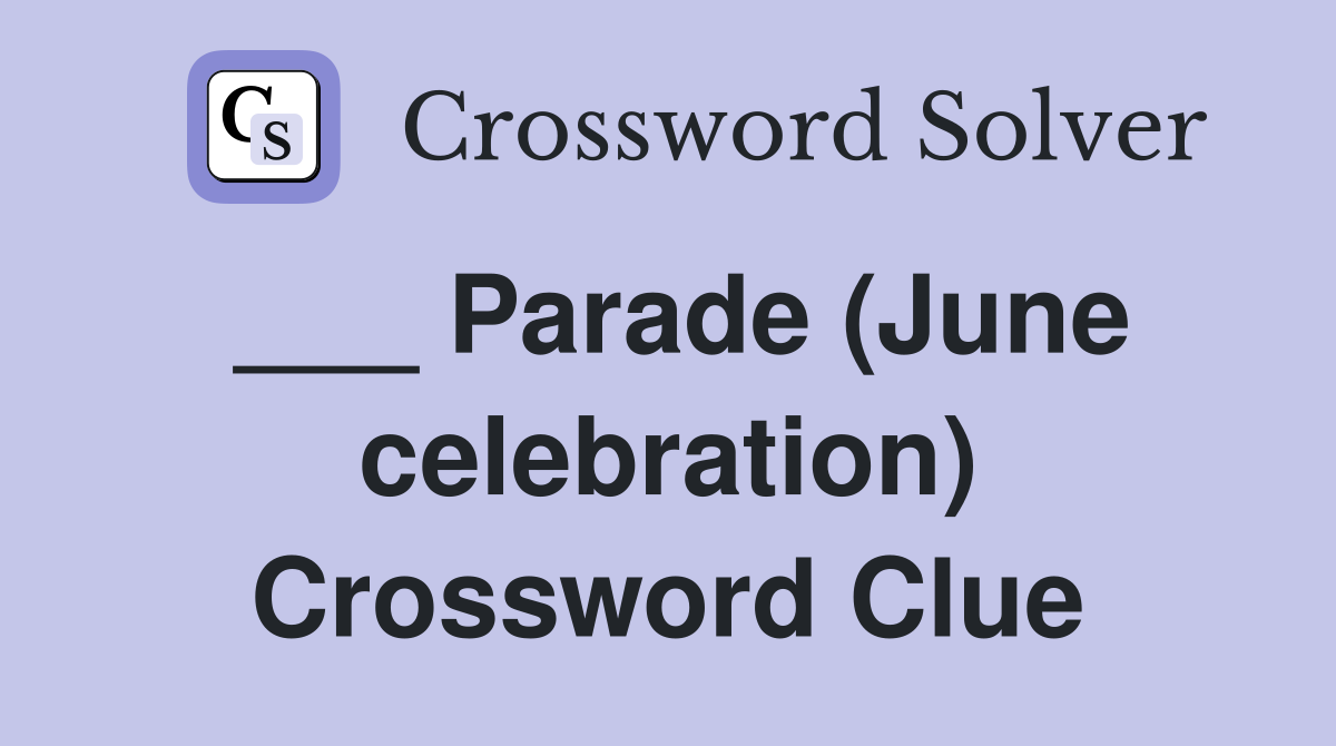 ___ Parade (June celebration) Crossword Clue