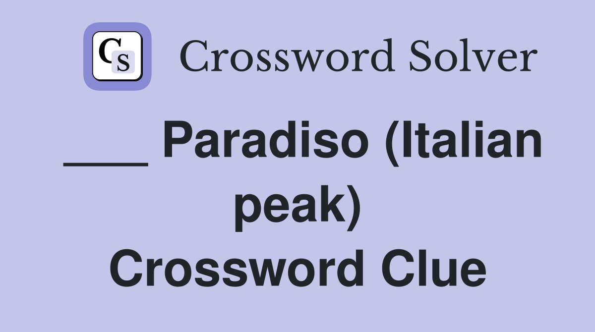 ___ Paradiso (Italian peak) Crossword Clue