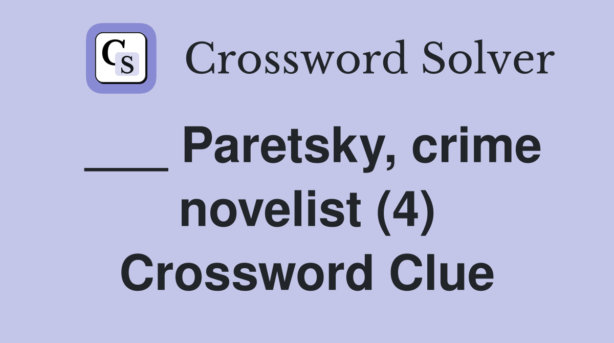 ___ Paretsky, crime novelist (4) Crossword Clue